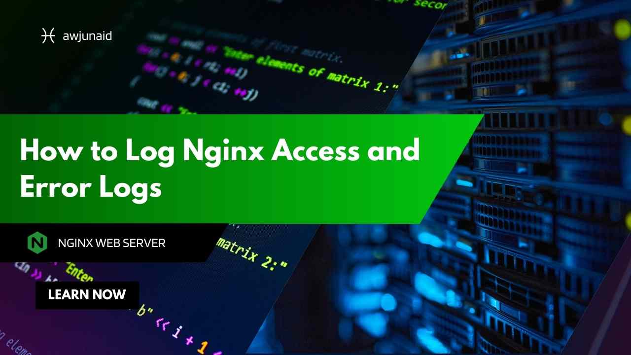 How to Log Nginx Access and Error Logs