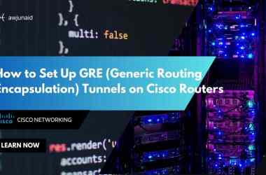 How to Set Up GRE (Generic Routing Encapsulation) Tunnels on Cisco Routers