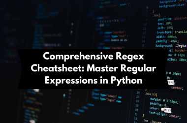 Comprehensive Regex Cheatsheet Master Regular Expressions in Python
