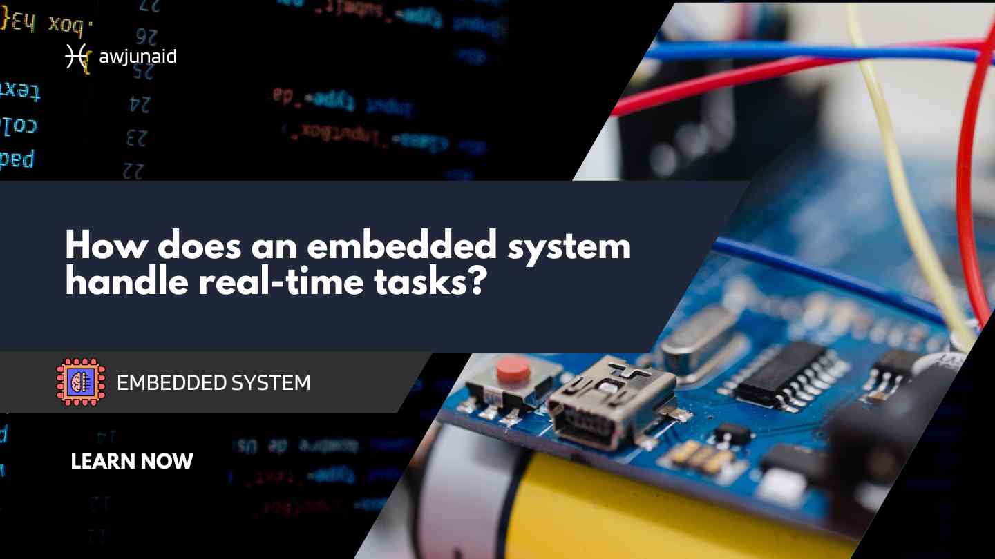 How does an embedded system handle real-time tasks?