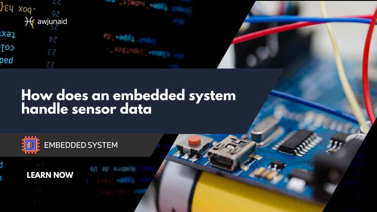 How does an embedded system handle sensor data