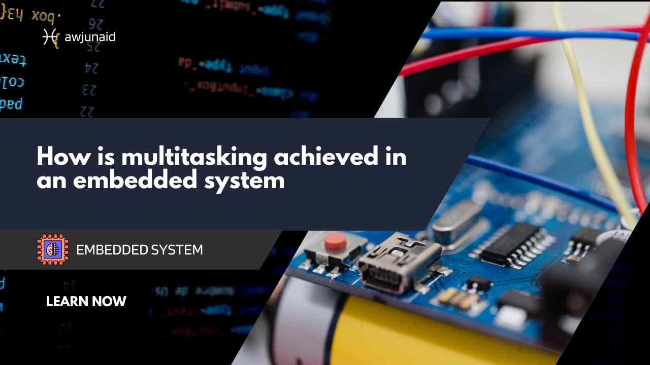 How is multitasking achieved in an embedded system