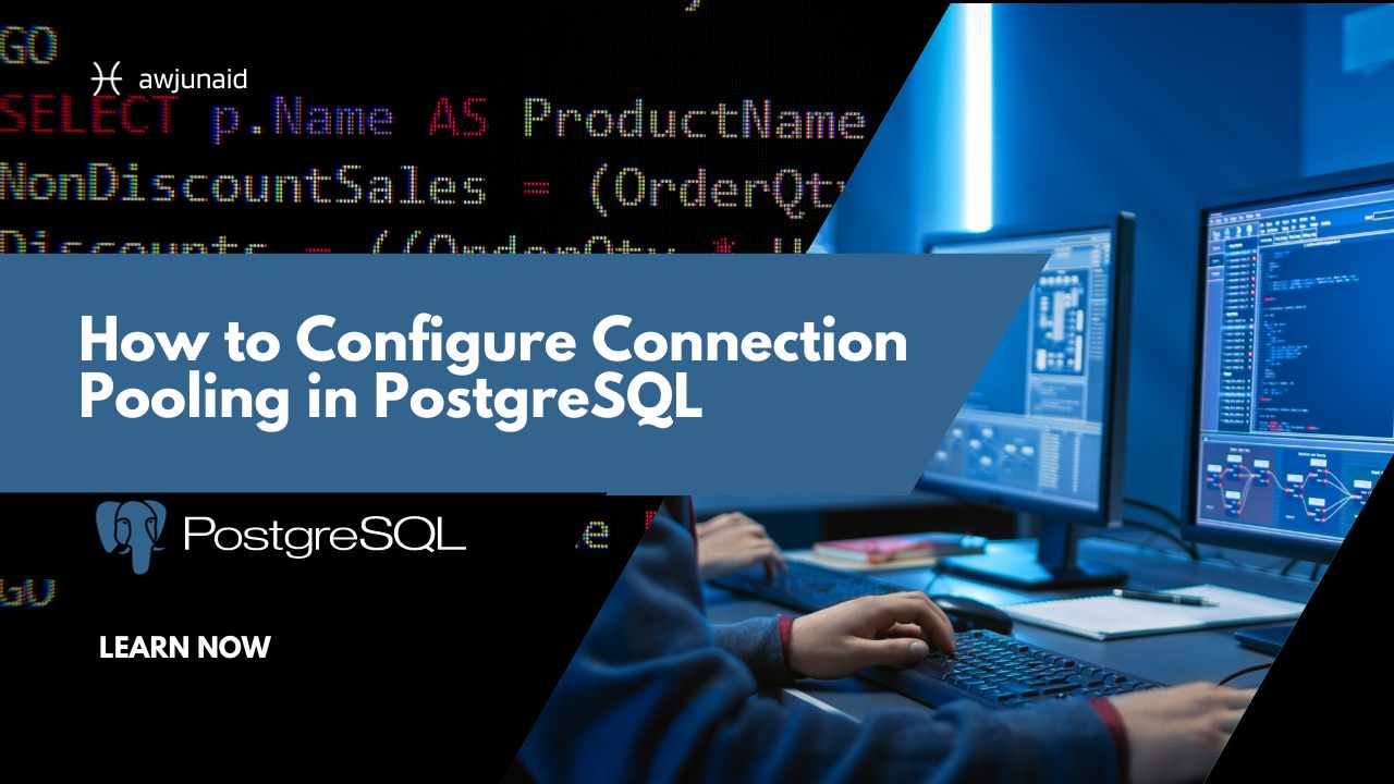 How to Configure Connection Pooling in PostgreSQL