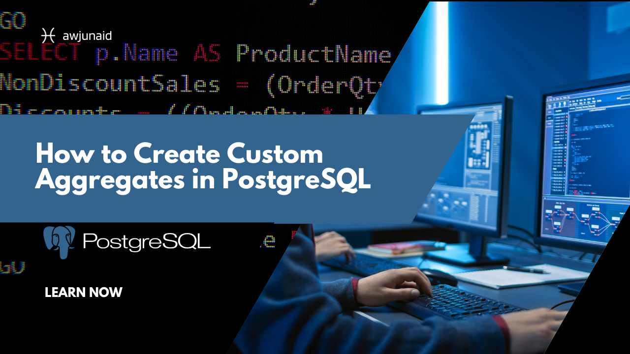 How to Create Custom Aggregates in PostgreSQL