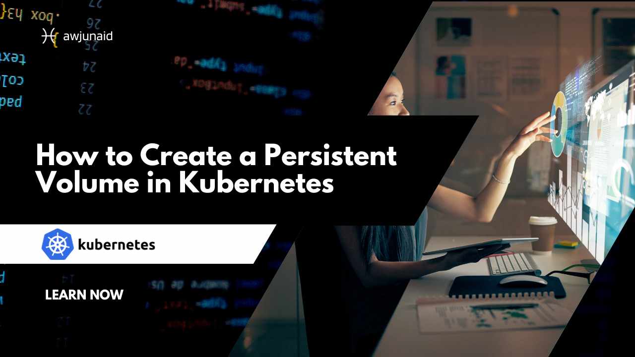 How to Create a Persistent Volume in Kubernetes