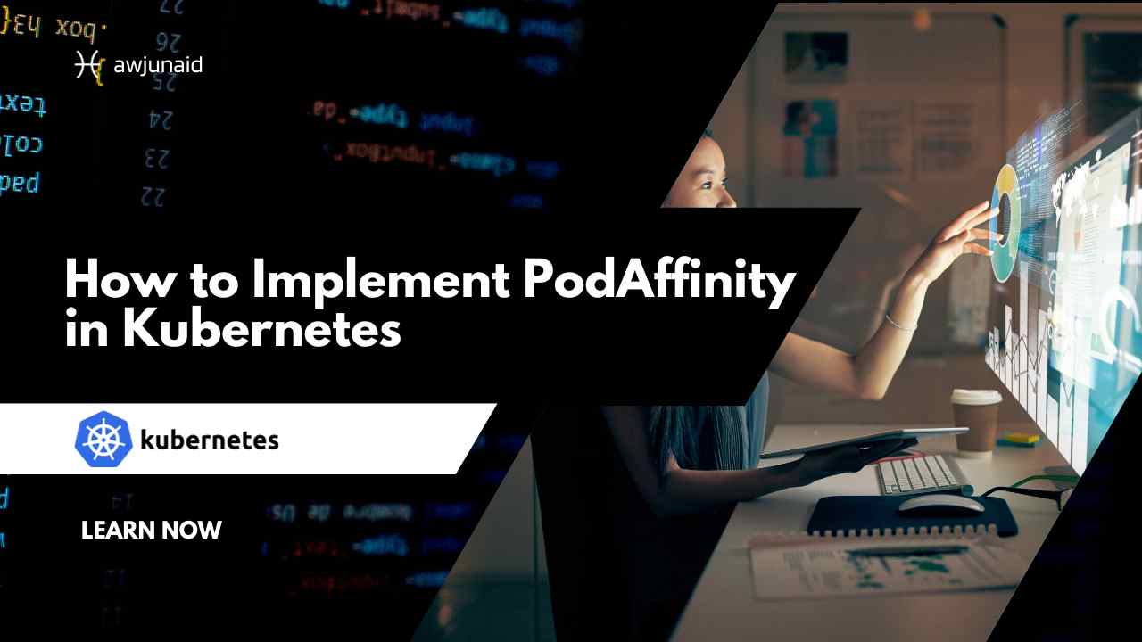 How to Implement PodAffinity in Kubernetes