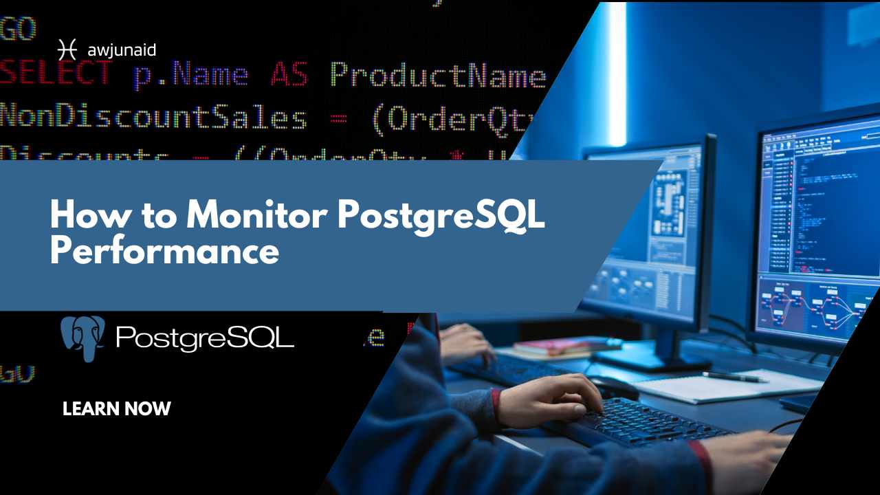 How to Monitor PostgreSQL Performance
