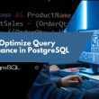 How to Optimize Query Performance in PostgreSQL