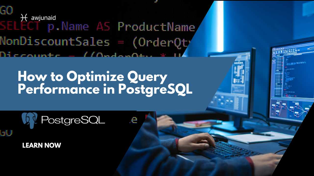 How to Optimize Query Performance in PostgreSQL