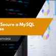 How to Secure a MySQL Database