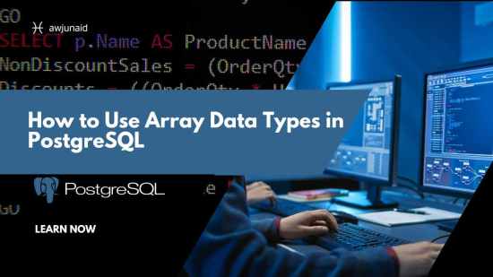 How to Use Array Data Types in PostgreSQL