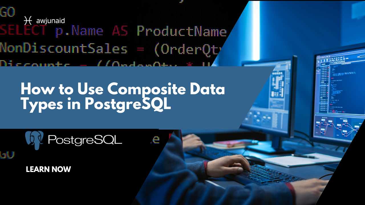 How to Use Composite Data Types in PostgreSQL