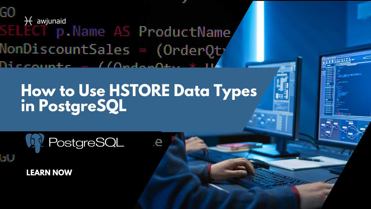 How to Use HSTORE Data Types in PostgreSQL