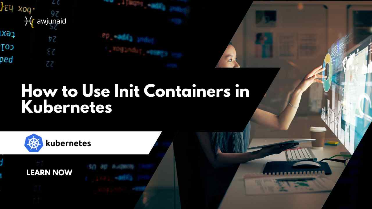 How to Use Init Containers in Kubernetes
