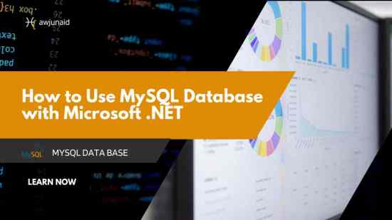 How to Use MySQL Database with Microsoft .NET