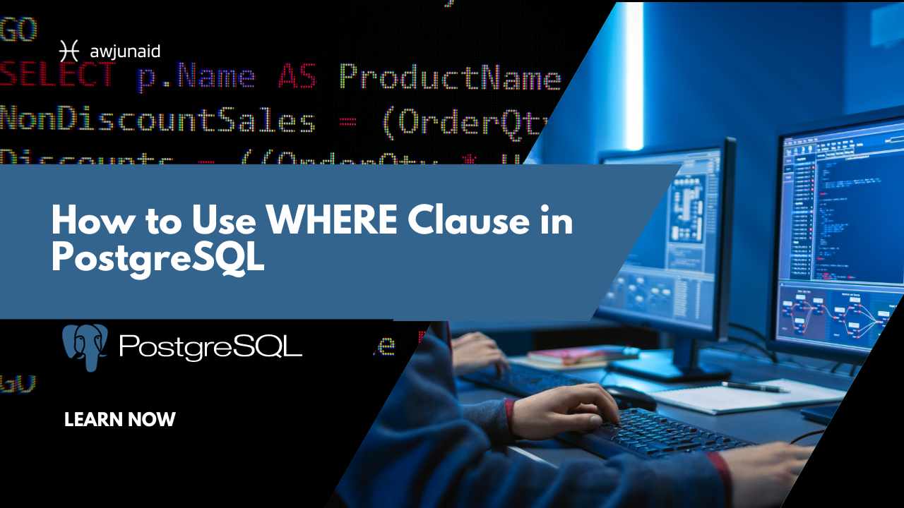 How to Use WHERE Clause in PostgreSQL