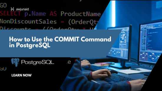 How to Use the COMMIT Command in PostgreSQL