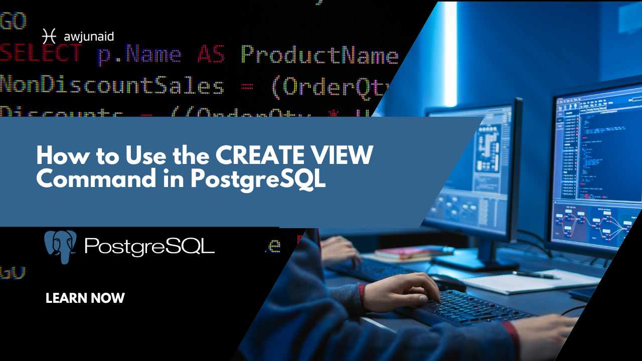 How to Use the CREATE VIEW Command in PostgreSQL