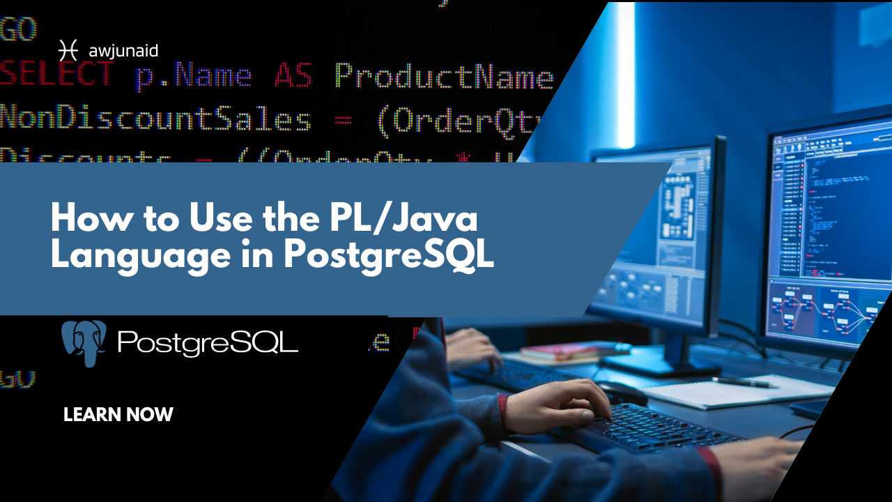 How to Use the PL/Java Language in PostgreSQL