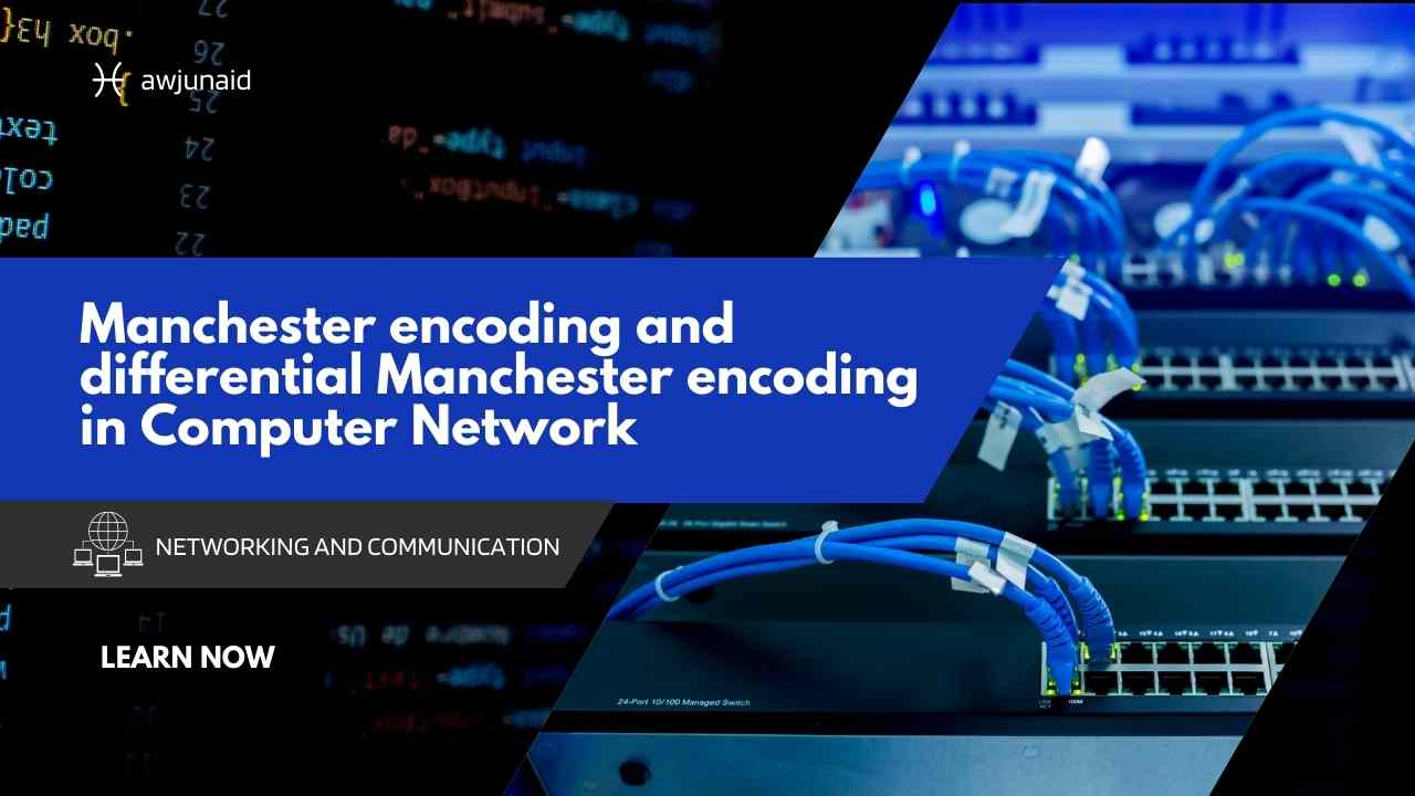 Manchester encoding and differential Manchester encoding in Computer Network