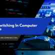 Packet Switching In Computer Networks