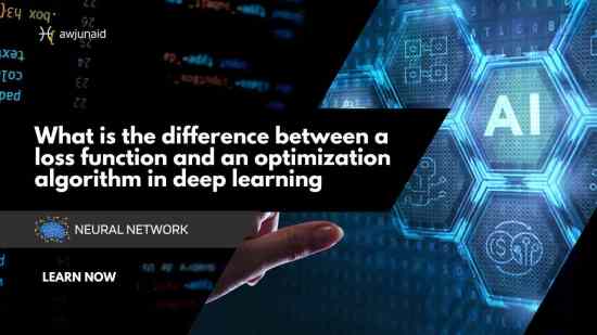 What is the difference between a loss function and an optimization algorithm in deep learning