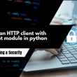 Building an HTTP client with http.client module in python