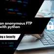 Building an anonymous FTP scanner with python