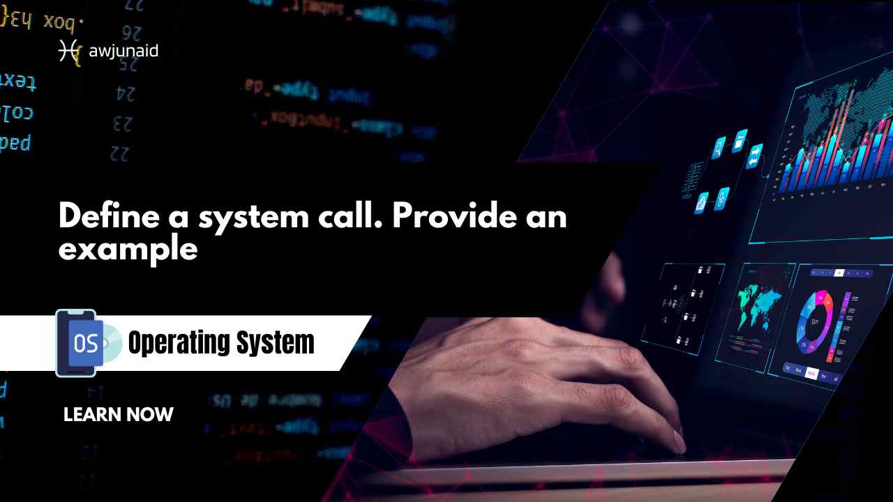 Define a system call. Provide an example