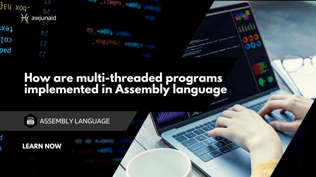 How are multi-threaded programs implemented in Assembly language
