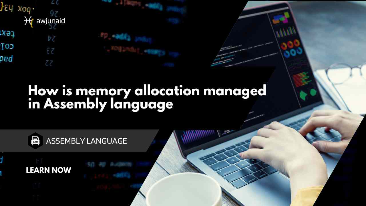 How is memory allocation managed in Assembly language