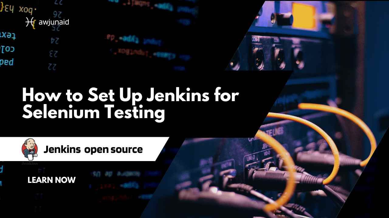 How to Set Up Jenkins for Selenium Testing