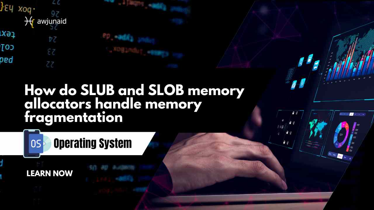 How do SLUB and SLOB memory allocators handle memory fragmentation