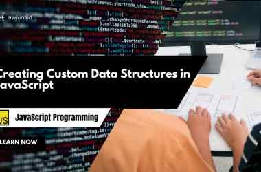 Creating Custom Data Structures in JavaScript