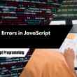Handling Errors in JavaScript