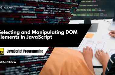Selecting and Manipulating DOM Elements in JavaScript