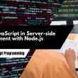 Using JavaScript in Server-side Development with Node.js