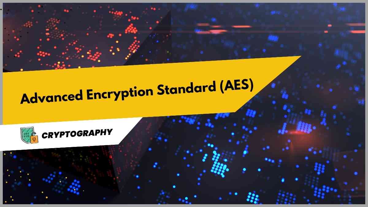 Advanced Encryption Standard (AES)