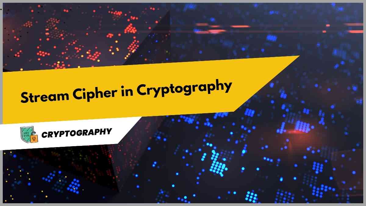 Stream Cipher in Cryptography