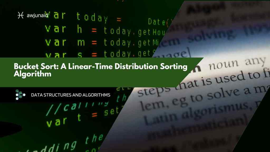 Bucket Sort: A Linear-Time Distribution Sorting Algorithm