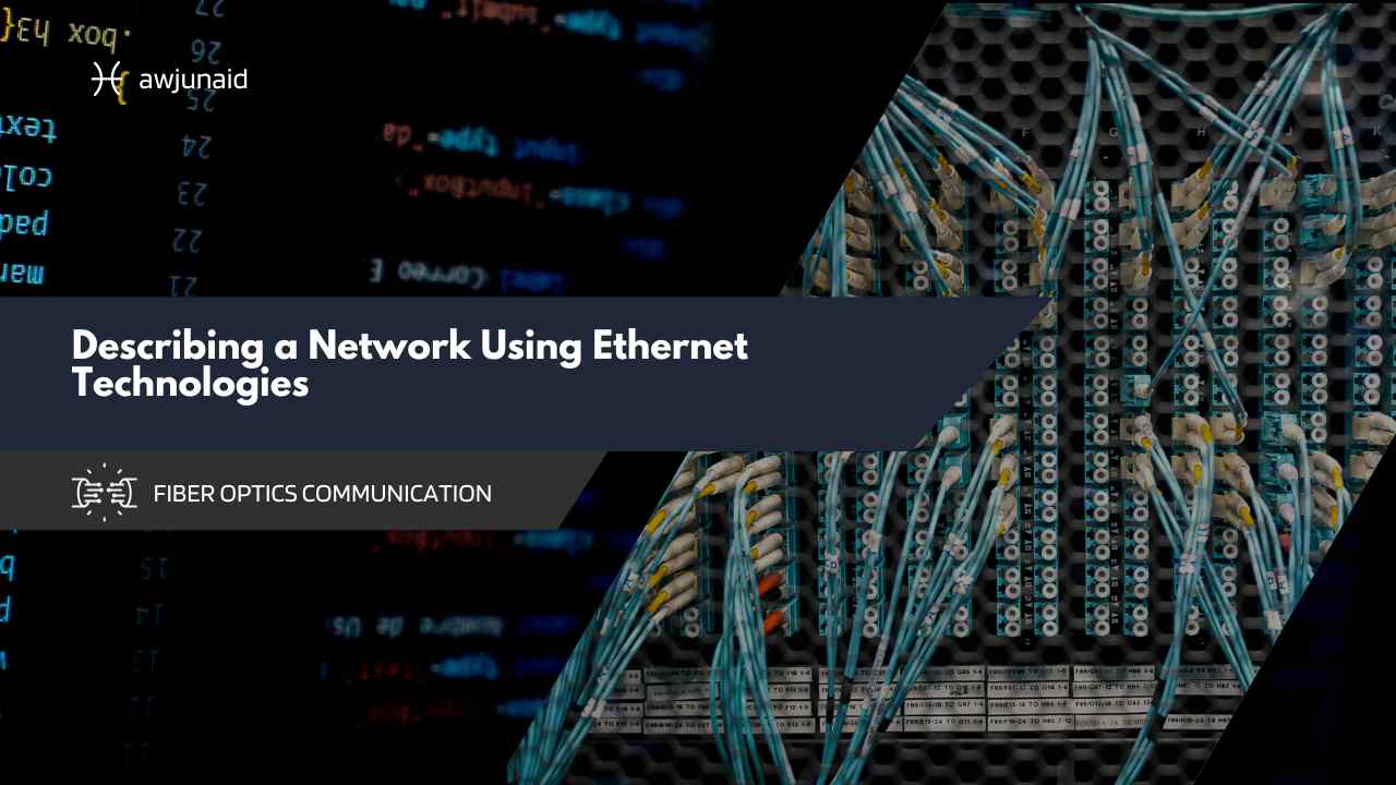 Describing a Network Using Ethernet Technologies