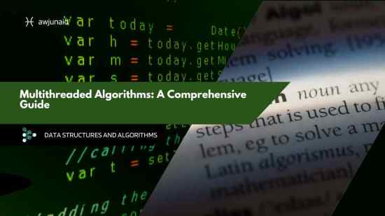 Multithreaded Algorithms: A Comprehensive Guide