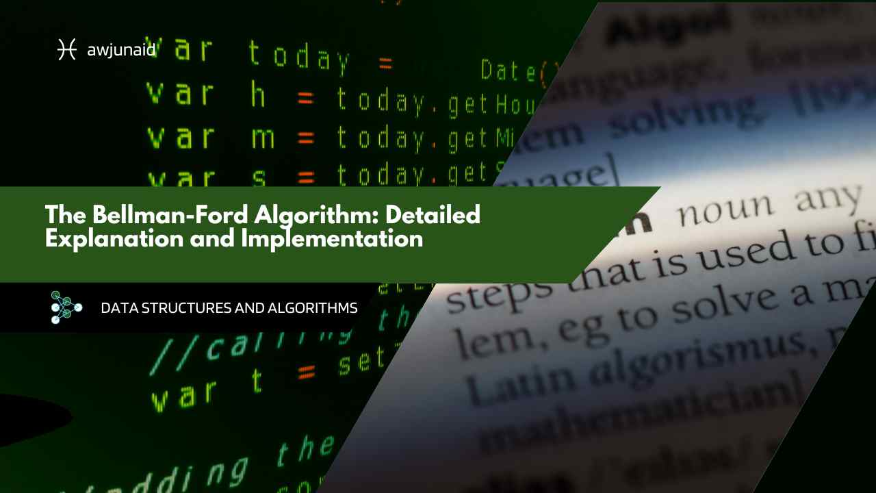 The Bellman-Ford Algorithm: Detailed Explanation and Implementation