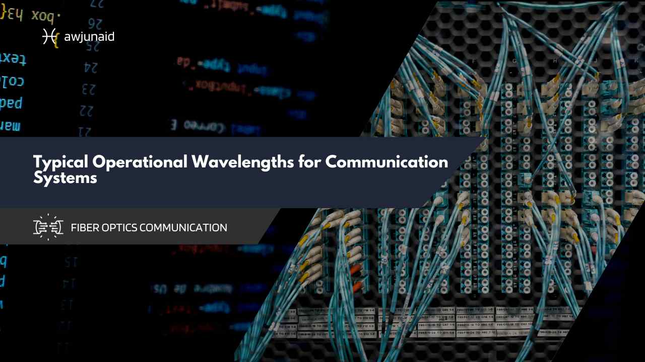 Typical Operational Wavelengths for Communication Systems