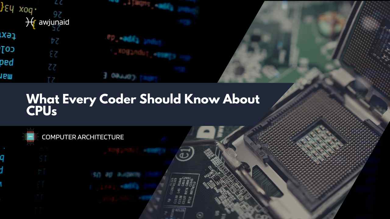 What Every Coder Should Know About CPUs