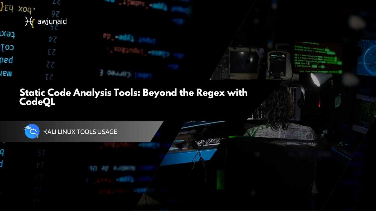 Static Code Analysis Tools: Beyond the Regex with CodeQL