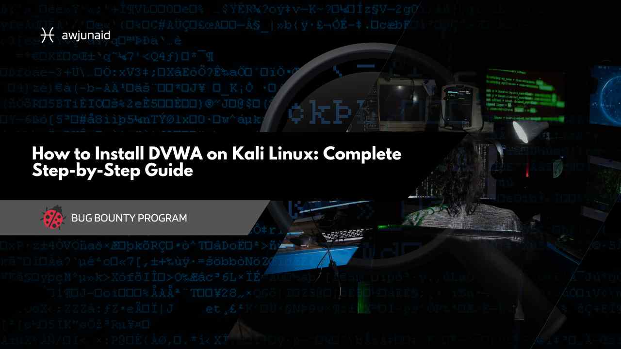 How to Install DVWA on Kali Linux: Complete Step-by-Step Guide