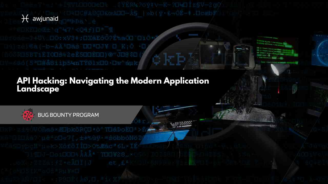 API Hacking: Navigating the Modern Application Landscape