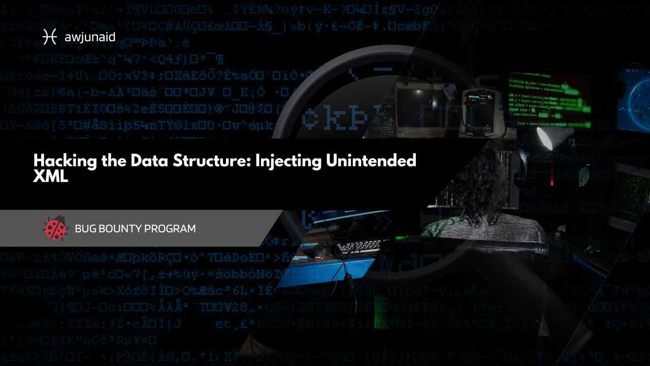 Hacking the Data Structure: Injecting Unintended XML