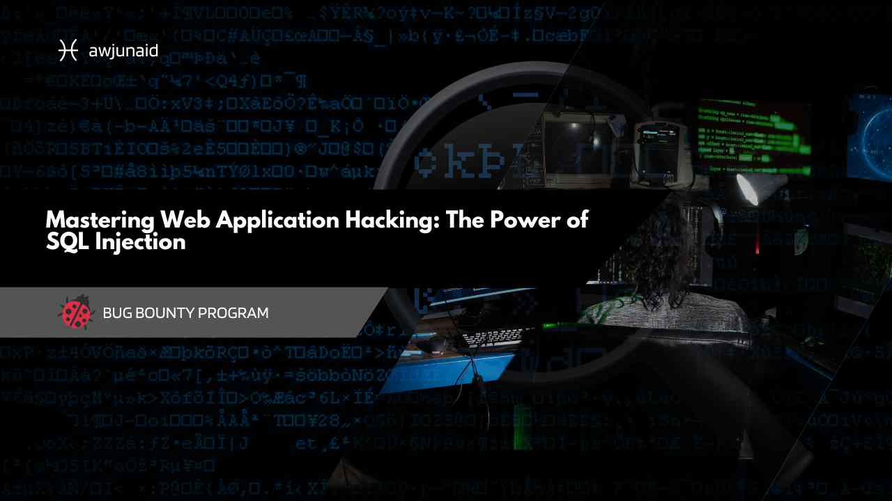 Mastering Web Application Hacking: The Power of SQL Injection